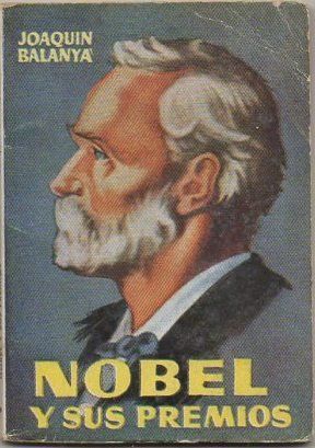 NOBEL Y SUS PREMIOS. COLECCIÓN PULGA Nº 44