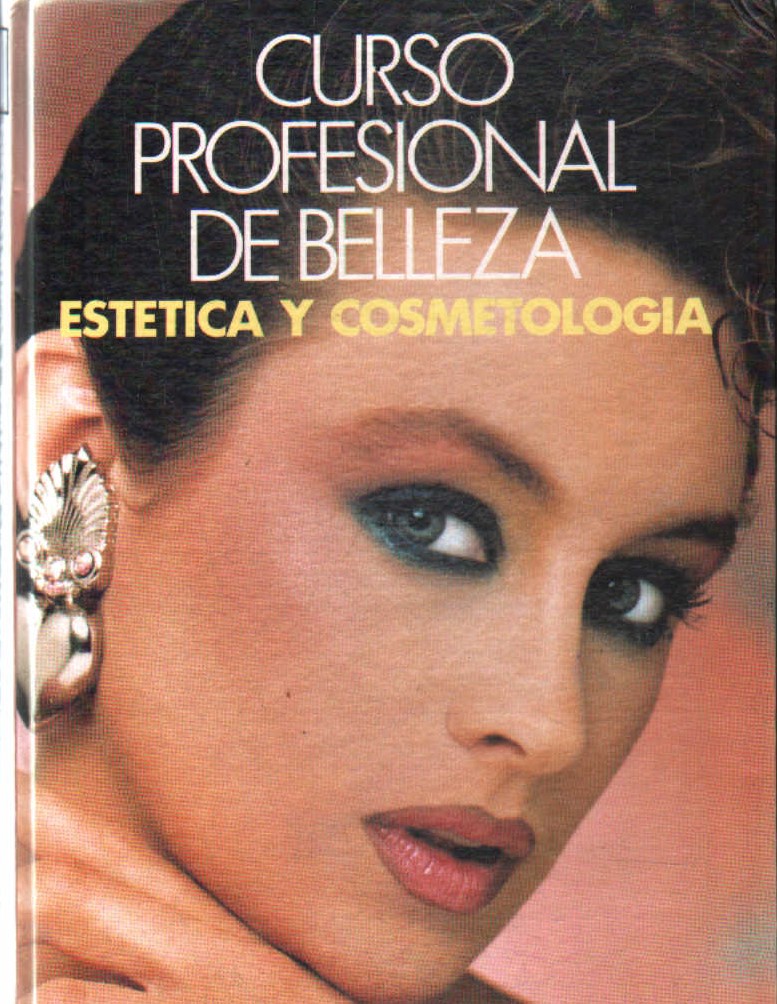 CURSO PROFESIONAL DE BELLEZA. ESTETICA Y COSMETOLOGÍA