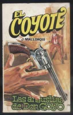 LAS ANGUSTIAS DE DON GOYO. COLECCIÓN EL COYOTE Nº 103.