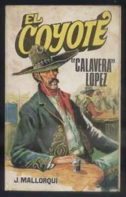 CALAVERA LOPEZ. COLECCIÓN EL COYOTE Nº 67.