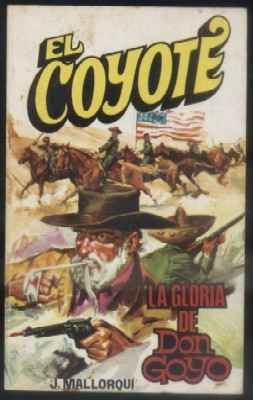 LA GLORIA DE DON GOYO. COLECCIÓN EL COYOTE Nº 105.
