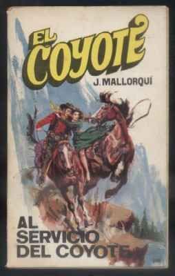 AL SERVICIO DEL COYOTE. COLECCIÓN EL COYOTE Nº 26.
