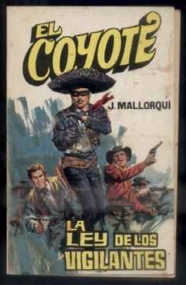LA LEY DE LOS VIGILANTES. COLECCIÓN EL COYOTE Nº 28.