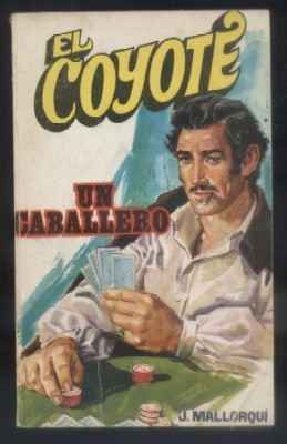 UN CABALLERO. COLECCIÓN EL COYOTE Nº 47.