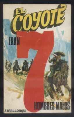 ERAN 7 HOMBRES MALOS. COLECCIÓN EL COYOTE Nº 48.