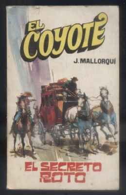 EL SECRETO ROTO. COLECCIÓN EL COYOTE Nº 52.