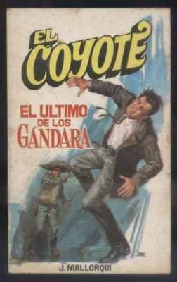 EL ULTIMO DE LOS GANDARA. COLECCIÓN EL COYOTE Nº 61.