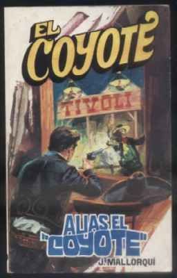 ALIAS EL COYOTE. COLECCIÓN EL COYOTE Nº 130.