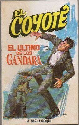 EL COYOTE. EL ULTIMO DE LOS GANDARA. Nº 81