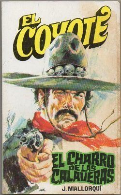 EL COYOTE. EL CHARRO DE LAS CALAVERAS. Nº 70