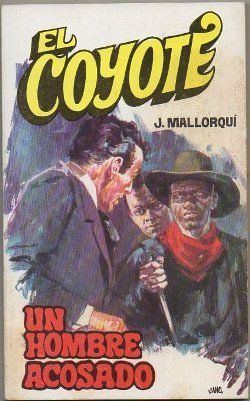 EL COYOTE. UN HOMBRE ACOSADO. Nº 73