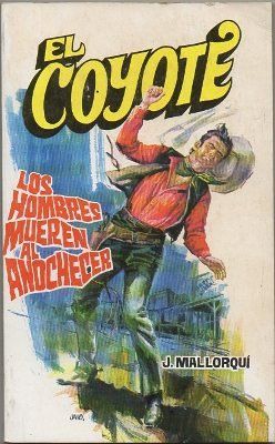 EL COYOTE. LOS HOMBRES MUEREN AL ATARDECER. Nº 80º