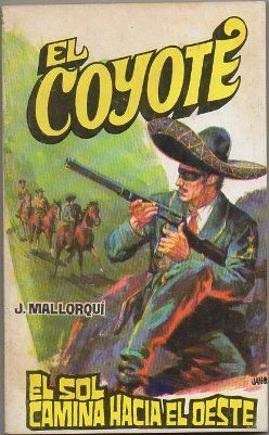 EL COYOTE. EL SOL CAMINA HACIA EL OESTE. Nº 81