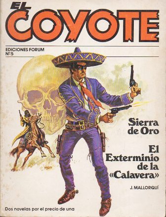 SIERRA DE ORO - EL EXTERMINIO DE LA "CALAVERA" - COL. EL COYOTE Nº 5
