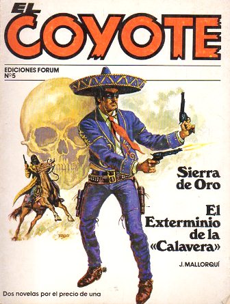 SIERRA DE ORO - EL EXTERMINIO DE LA "CALAVERA" - COL. EL COYOTE Nº 5