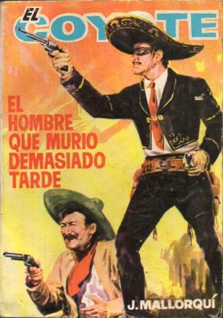 EL COYOTE.EL HOMBRE QUE MURIO DEMASIADO TARDE.EDICIONES CID Nº159