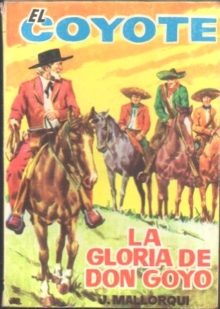 EL COYOTE.LA GLORIA DE DON GOYO.EDICIONES CID Nº105