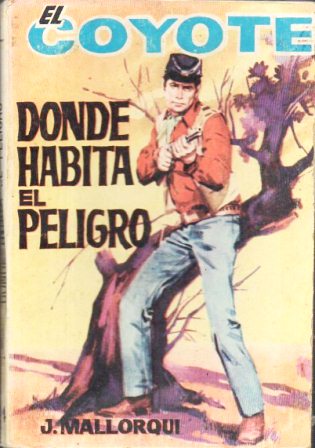 EL COYOTE.DONDE HABITA EL PELIGRO.EDICIONES CID Nº124