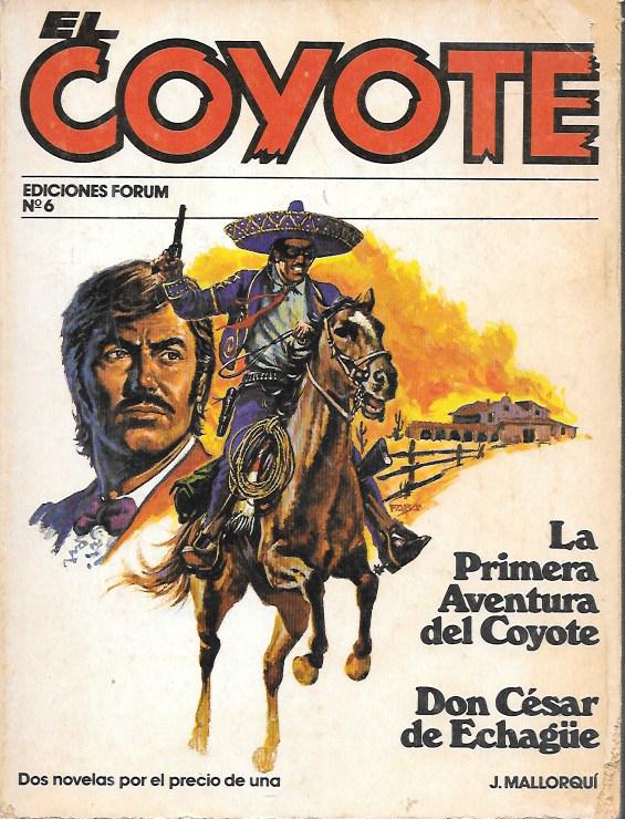 LA PRIMERA AVENTURA DEL COYOTE. DON CESAR DE ECHAGÜE. EL COYOTE Nº 6