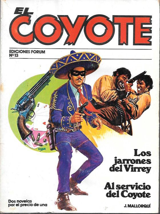 LOS JARRONES DEL VIRREY. AL SERVICIO DEL COYOTE. EL COYOTE Nº 13
