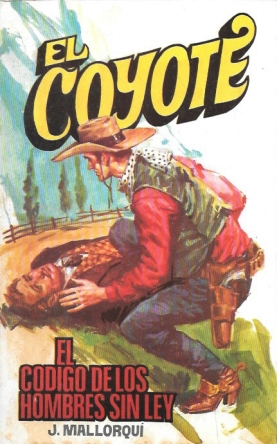 EL CODIGO DE LOS HOMBRES SIN LEY - COLECCIÓN EL COYOTE Nº 120