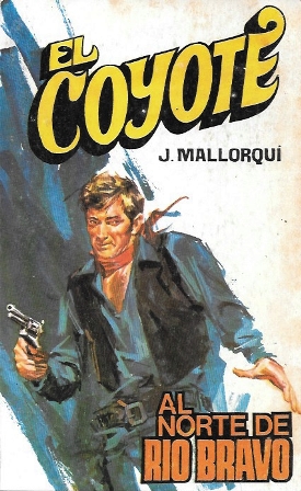 AL NORTE DE RIO BRAVO  - COLECCIÓN EL COYOTE Nº 143