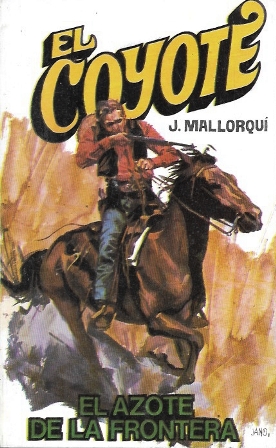 EL AZOTE DE LA FRONTERA  - COLECCIÓN EL COYOTE Nº 137