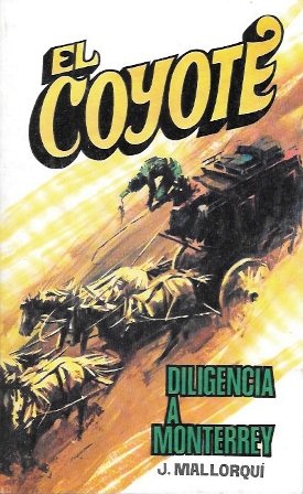 DILIGENCIA A MONTERREY - COLECCIÓN EL COYOTE Nº 109