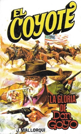 LA GLORIA DE DON GOYO - COLECCIÓN EL COYOTE Nº 105