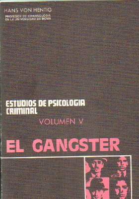 ESTUDIOS DE PSICOLOGIA CRIMINAL. VOLUMEN V: EL GANGSTER