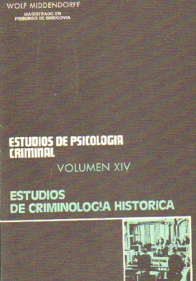 ESTUDIOS DE PSICOLOGIA CRIMINAL. VOLUMEN XIV: ESTUDIOS DE CRIMINOLOGIA HISTORICA
