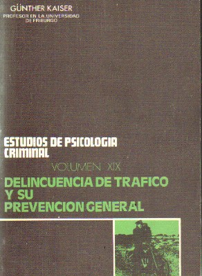 ESTUDIOS DE PSICOLOGIA CRIMINAL. VOLUMEN XIX: DELINCUENCIA DE TRAFICO Y SU PREVENCION GENERAL