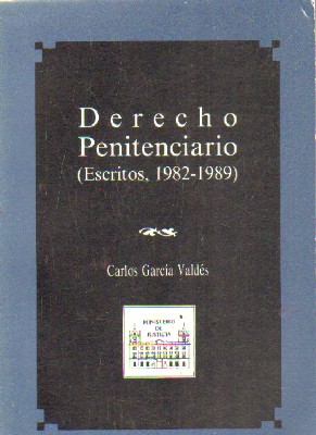 DERECHO PENITENCIARIO (ESCRITOS, 1982-1989)