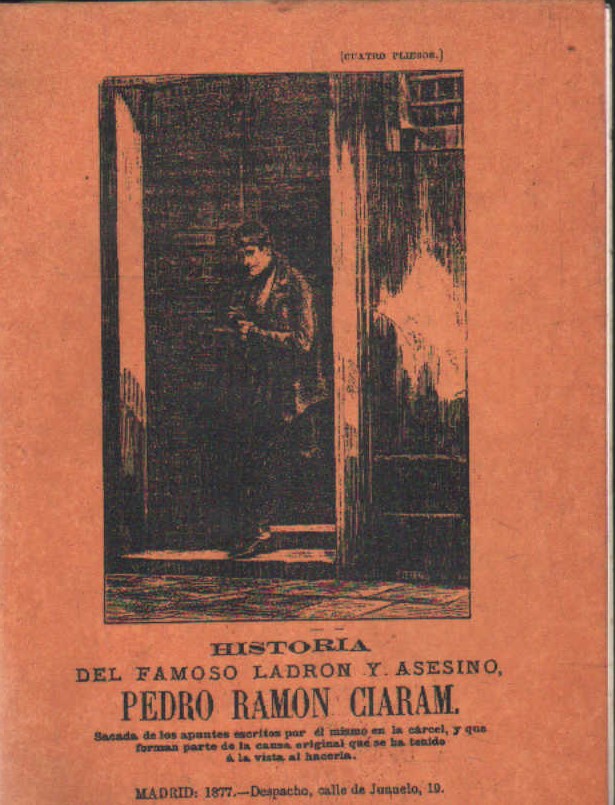 HISTORIA DEL FAMOSO LADRON Y ASESINO PEDRO RAMON CIARAM