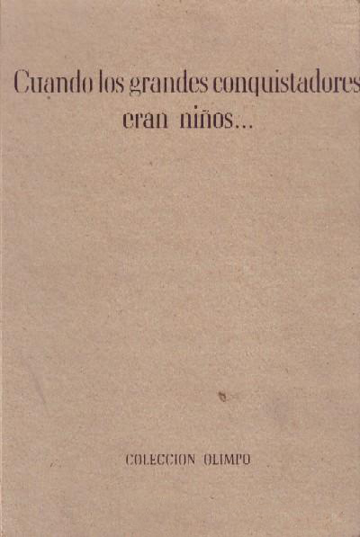 CUANDO LOS GRANDES CONQUISTADORES ERAN NIÑOS