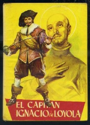 EL CAPITAN IGNACIO DE LOYOLA.