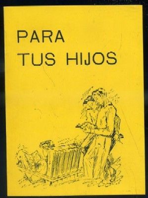 PARA TUS HIJOS.