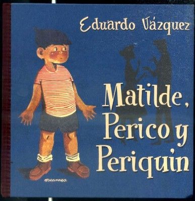 MATILDE, PERICO Y PERIQUÍN