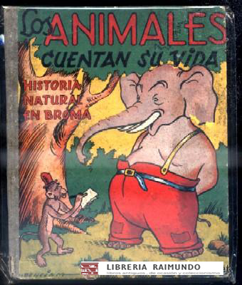 LOS ANIMALES CUENTAN SU VIDA. HISTORIA NATURAL EN BROMA.