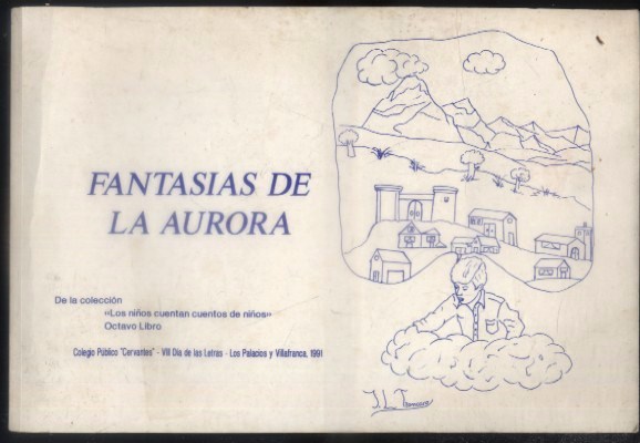 FANTASIAS DE LA AURORA. COLECCIÓN: LOS NIÑOS CUNTAN CUENTOS DE NIÑOS. 8º LIBRO.