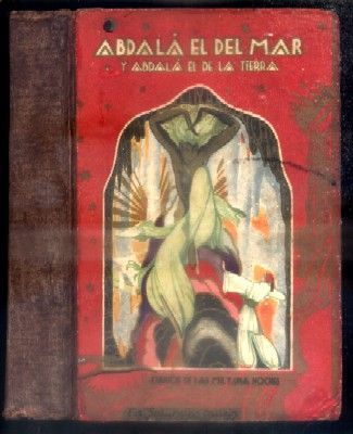 ABDALA EL DEL MAR Y ABDALA EL DE LA TIERRA. CUENTOS DE LAS ML Y UNA NOCHES.