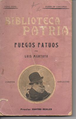FUEGOS FATUOS. BIBLIOTECA PATRIA. TOMO XXXX.