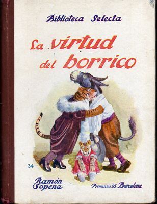 LA VIRTUD DEL BORRICO. BIBLIOTECA SELECTA  Nº 34 RAMON SOPENA.
