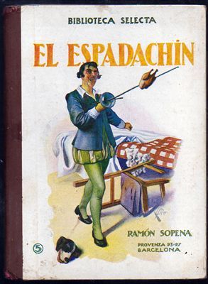 EL ESPADACHIN. BIBLIOTECA SELECTA  Nº 5 RAMON SOPENA.