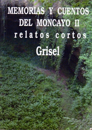 MEMORIAS Y CUENTOS DEL MONCAYO II. RELATOS CORTOS. GRISEL.