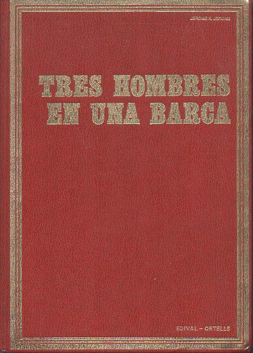 TRES HOMBRES EN BARCA (SIN CONTAR EL PERRO)