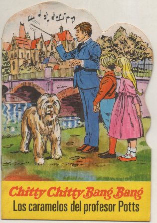 CUENTO TROQUELADO. CHITTY CHITTY BANG BANG. LOS CARAMELOS DEL PROFESOR POTTS. Nº 5