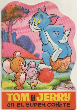CUENTO TROQUELADO. TOM Y JERRY. EL SUPER COHETE Nº 55