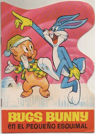 CUENTO TROQUELADO. BUGS BUNNY. EL PEQUEÑO ESQUIMAL Nº 42