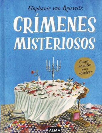 CRIMENES MISTERIOSOS - CASOS INSOLITOS PARA RESOLVER